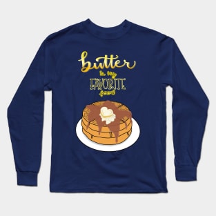 Butter is My Favorite Food Long Sleeve T-Shirt